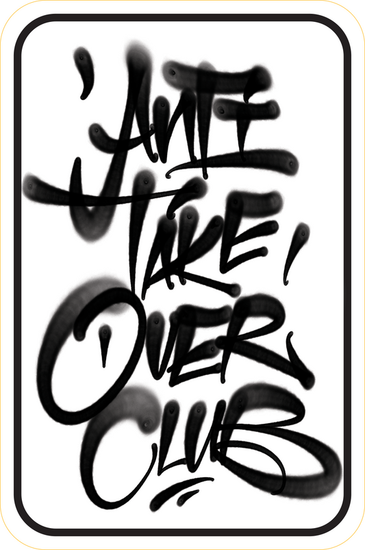 Graffiti Anti Take Over Club Street Sign