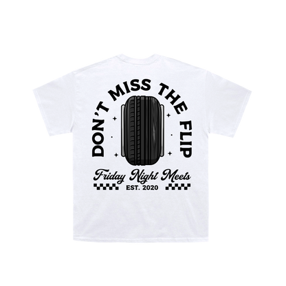 Don't Miss The Flip Tee
