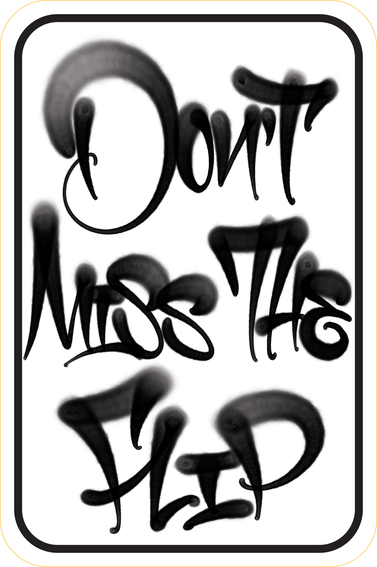 Graffiti Don't Miss The Flip Street Sign