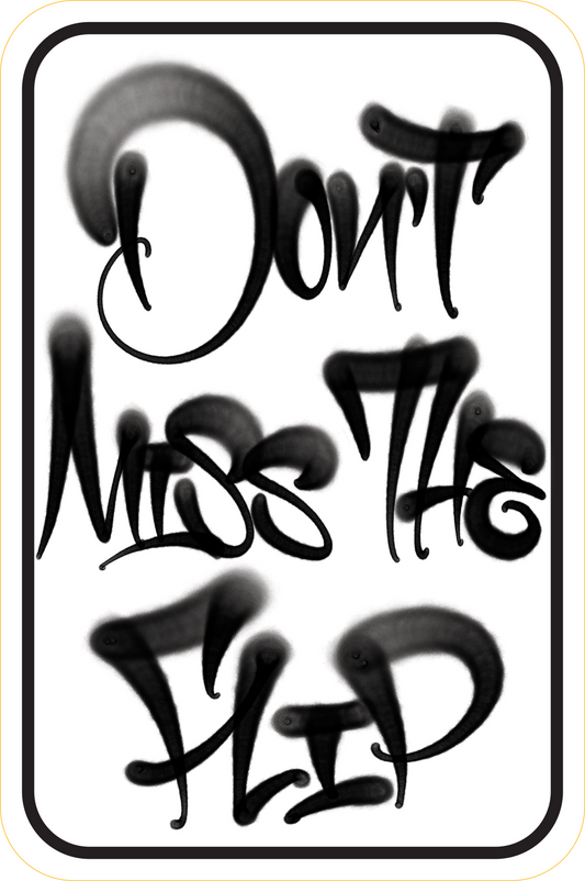 Graffiti Don't Miss The Flip Street Sign