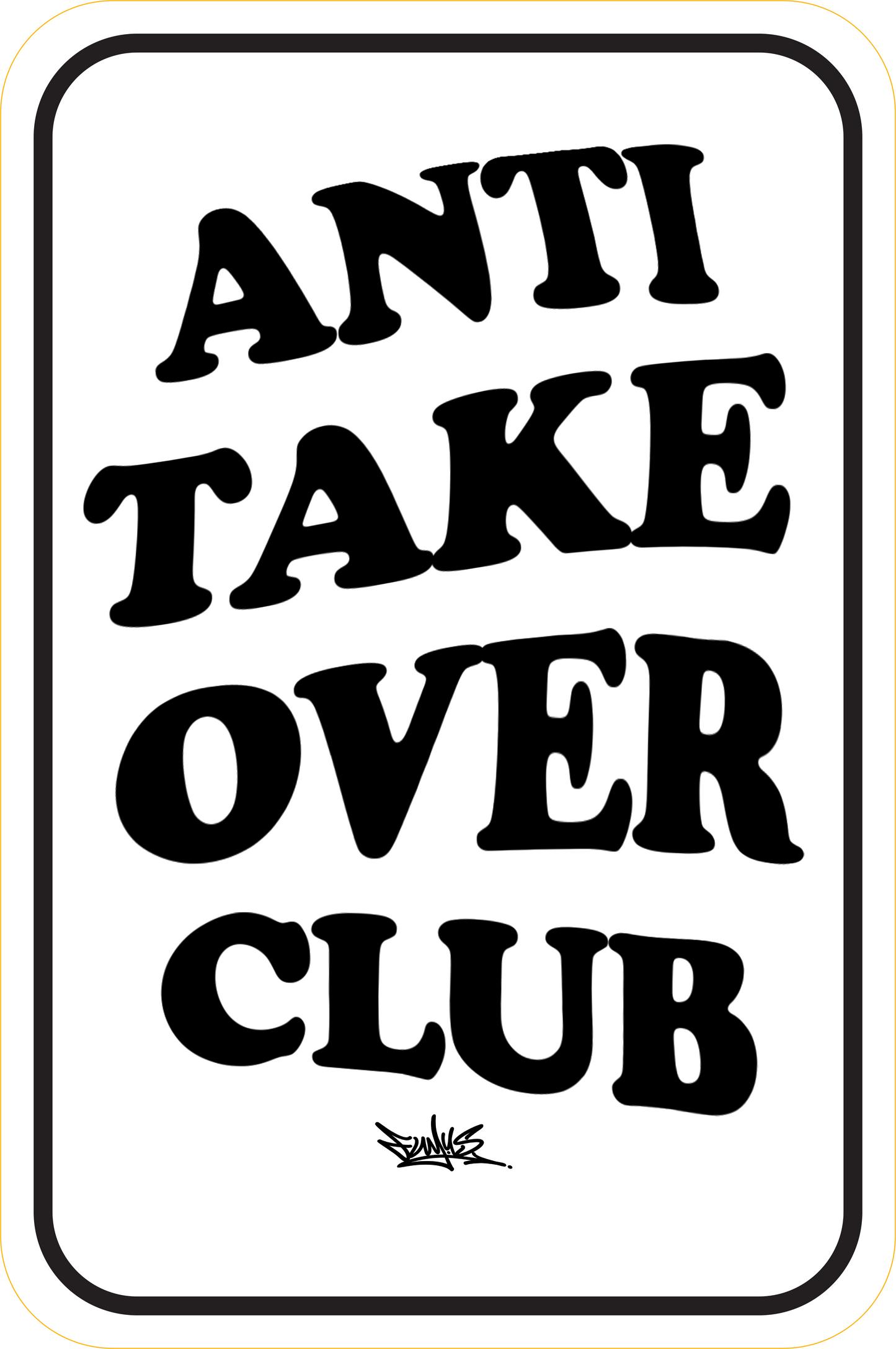ANTI TAKE OVER CLUB STREET SIGN